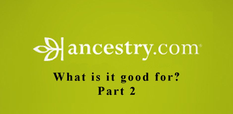 What is Ancestry Good For? – Part 2